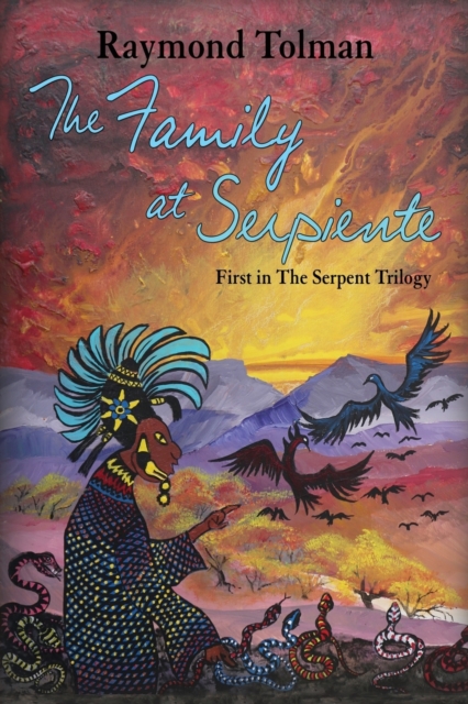 The Family at Serpiente : First in The Serpent Trilogy, Paperback / softback Book