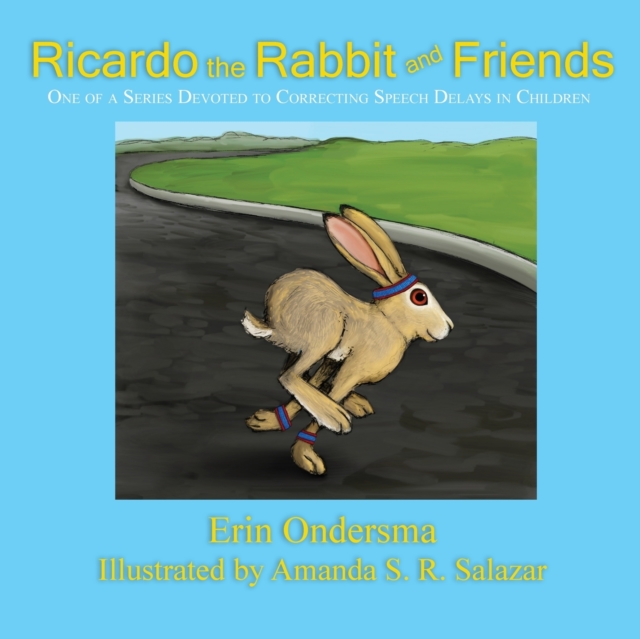Ricardo the Rabbit and Friends : One of a Series Devoted to Correcting Speech Delays in Children, Paperback / softback Book