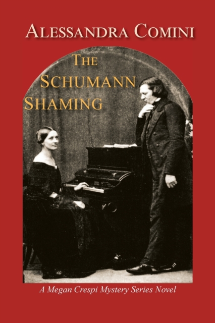 The Schumann Shaming : A Megan Crespi Mystery Series Novel, Paperback / softback Book