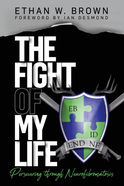 The Fight of My Life : Persevering through Neurofibromatosis, Paperback / softback Book