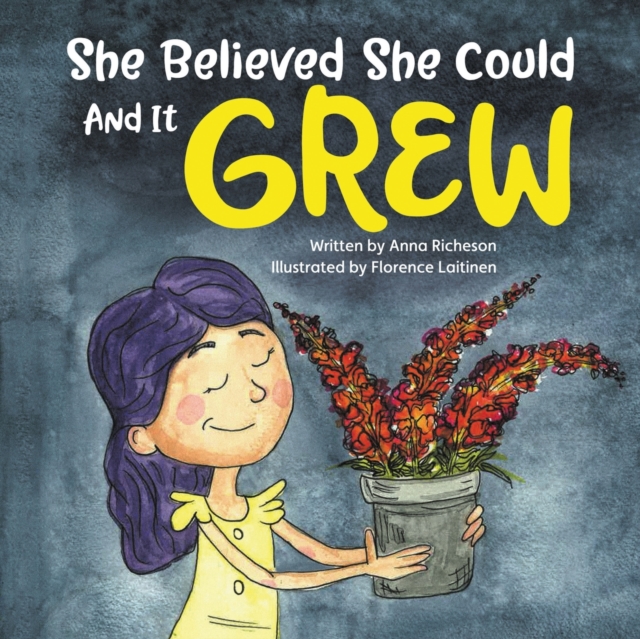 She Believed She Could and It Grew, Paperback / softback Book