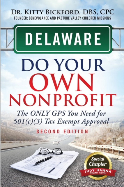 Delaware Do Your Own Nonprofit : The Only GPS You Need For 501c3 Tax Exempt Approval, Paperback / softback Book