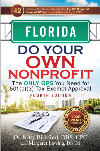 Florida Do Your Own Nonprofit : The Only GPS You Need for 501c3 Tax Exempt Approval, Paperback / softback Book