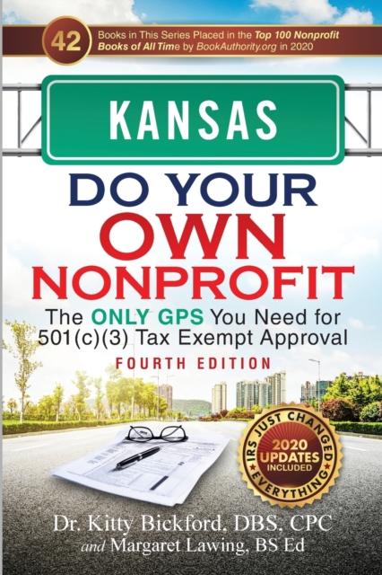 Kansas Do Your Own Nonprofit : The Only GPS You Need for 501c3 Tax Exempt Approval, Paperback / softback Book