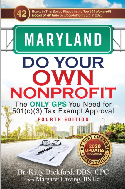 Maryland Do Your Own Nonprofit : The Only GPS You Need for 501c3 Tax Exempt Approval, Paperback / softback Book