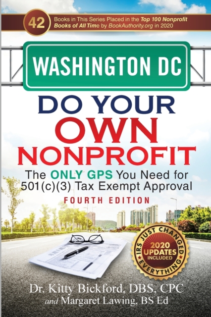 Washington DC Do Your Own Nonprofit : The Only GPS You Need for 501c3 Tax Exempt Approval, Paperback / softback Book