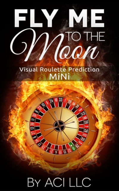 Fly Me to the Moon:Visual Roulette Prediction:MiNi, EPUB eBook