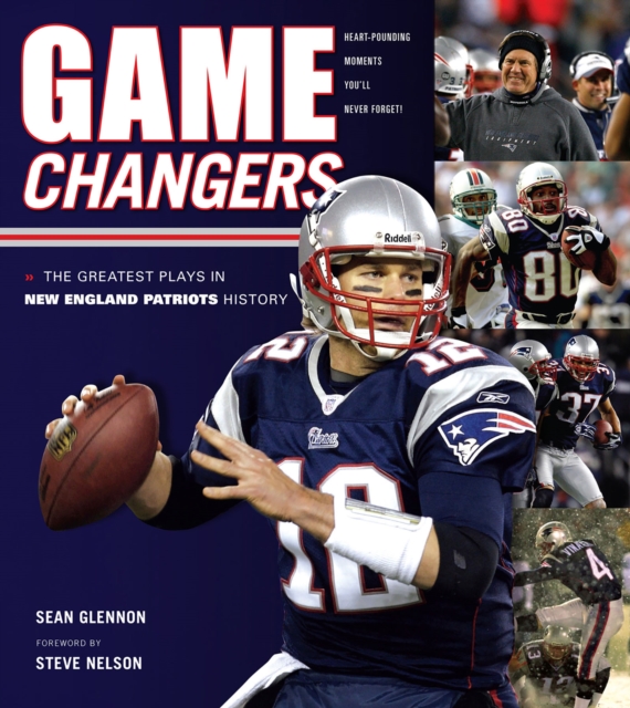 Game Changers: New England Patriots : The Greatest Plays in New England Patriots History, EPUB eBook
