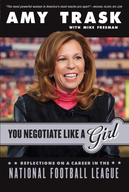 You Negotiate Like a Girl : Reflections on a Career in the National Football League, EPUB eBook