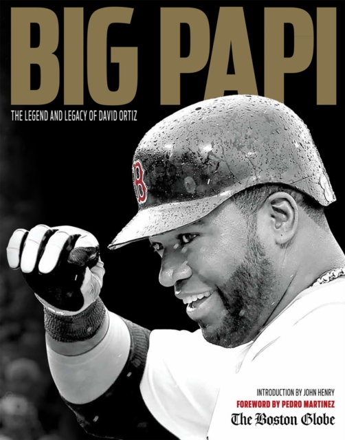 Big Papi : The Legend and Legacy of David Ortiz, EPUB eBook