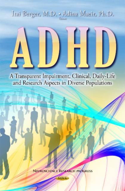 ADHD : A Transparent Impairment, Clinical, Daily-Life & Research Aspects in Diverse Populations, Hardback Book