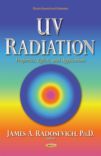 UV Radiation : Properties, Effects, and Applications, Hardback Book