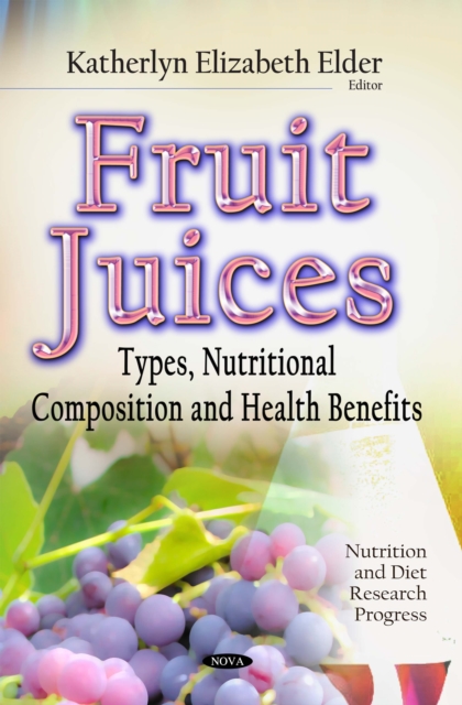 Fruit Juices : Types, Nutritional Composition and Health Benefits, PDF eBook