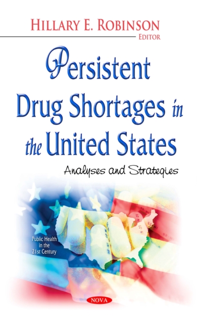 Persistent Drug Shortages in the United States : Analyses and Strategies, PDF eBook