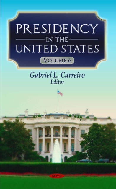 Presidency in the United States. Volume 6, PDF eBook