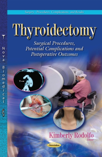 Thyroidectomy : Surgical Procedures, Potential Complications and Postoperative Outcomes, PDF eBook
