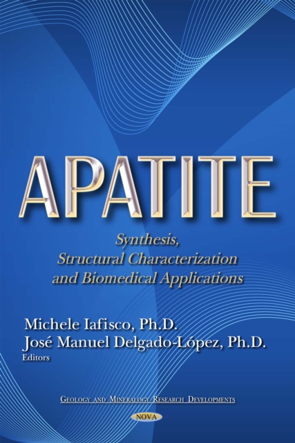Apatite : Synthesis, Structural Characterization and Biomedical Applications, PDF eBook