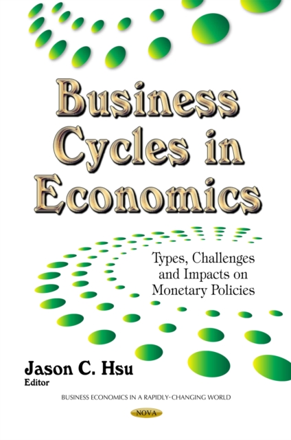 Business Cycles in Economics : Types, Challenges and Impacts on Monetary Policies, PDF eBook