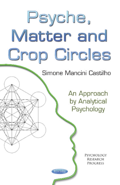 Psyche, Matter & Crop Circles : An Approach by Analytical Psychology, Paperback / softback Book