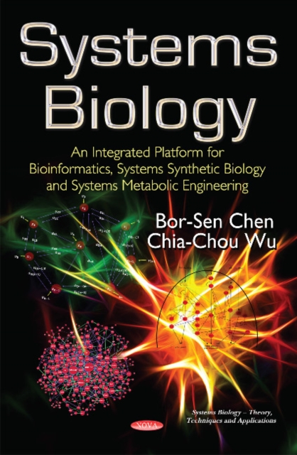 Systems Biology : An Integrated Platform for Bioinformatics, Systems Synthetic Biology & Systems Metabolic Engineering, Hardback Book