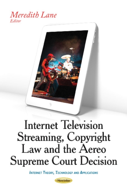 Internet Television Streaming, Copyright Law & the Aereo Supreme Court Decision, Paperback / softback Book