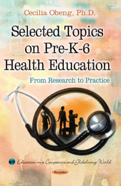 Selected Topics on Pre-K-6 Health Education : From Research to Practice, Paperback / softback Book