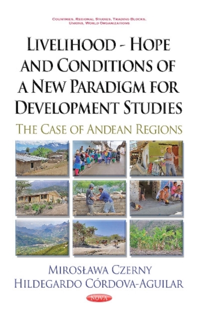Livelihood -- Hope & Conditions of a New Paradigm for Development Studies : The Case of Andean Regions, Hardback Book
