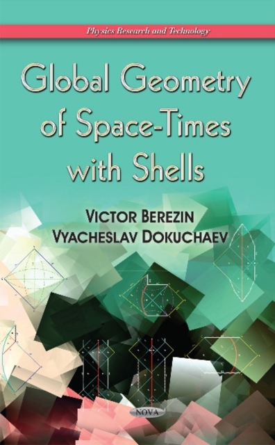 Global Geometry of Space-Times with Shells, Hardback Book