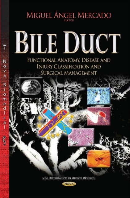 Bile Duct : Functional Anatomy, Disease & Injury Classification & Surgical Management, Hardback Book