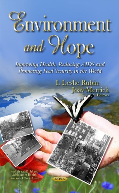 Environment & Hope : Improving Health, Reducing AIDS & Promoting Food Security in the World, Hardback Book