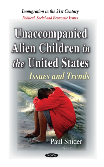 Unaccompanied Alien Children in the United States : Issues and Trends, PDF eBook