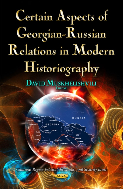 Certain Aspects of Georgian-Russian Relations in Modern Historiography, Hardback Book