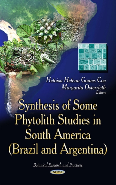 Synthesis of Some Phytolith Studies in South America (Brazil & Argentina), Hardback Book