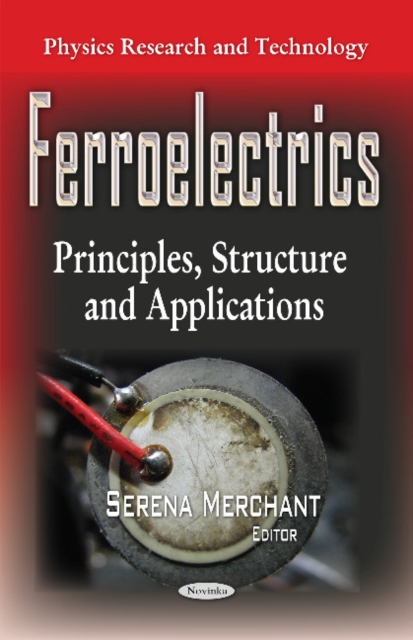 Ferroelectrics : Principles, Structure & Applications, Paperback / softback Book