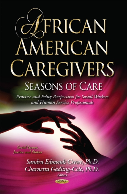 African American Caregivers : Seasons of Care Practice & Policy Perspectives for Social Workers & Human Service Professionals Series, Hardback Book