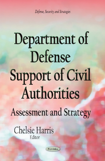 Department of Defense Support of Civil Authorities : Assessment and Strategy, Paperback / softback Book