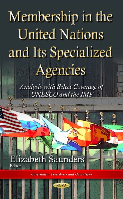 Membership in the United Nations and Its Specialized Agencies : Analysis with Select Coverage of UNESCO and the IMF, PDF eBook