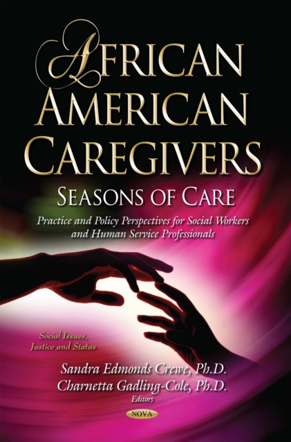 African American Caregivers : Seasons of Care Practice and Policy Perspectives for Social Workers and Human Service Professionals, PDF eBook