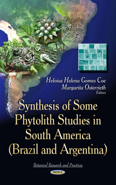 Synthesis of Some Phytolith Studies in South America (Brazil and Argentina), PDF eBook