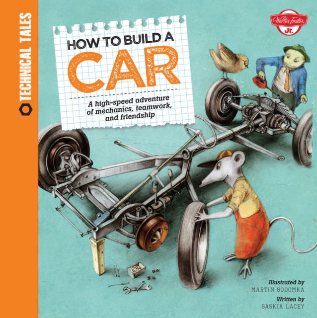 How to Build a Car (Technical Tales), Hardback Book