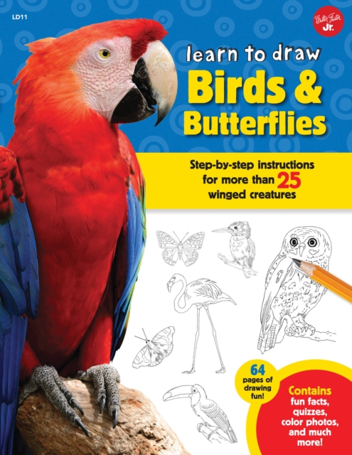 Learn to Draw Birds & Butterflies : Step-by-step instructions for more than 25 winged creatures, Paperback / softback Book