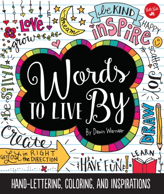 Words to Live By : Creative hand-lettering, coloring, and inspirations, Paperback / softback Book