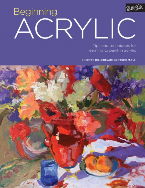 Portfolio: Beginning Acrylic : Tips and techniques for learning to paint in acrylic Volume 1, Paperback / softback Book