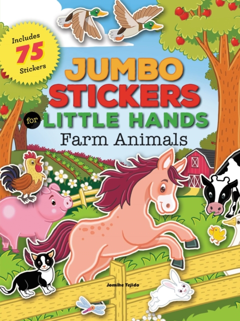 Jumbo Stickers for Little Hands: Farm Animals : Includes 75 Stickers, Paperback / softback Book