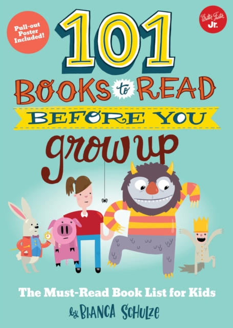 101 Books to Read Before You Grow Up : The must-read book list for kids, Paperback / softback Book