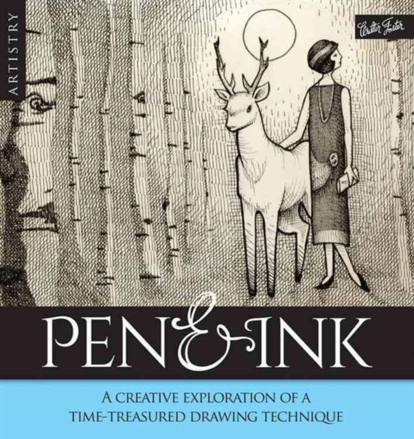 Artistry: Pen & Ink : A creative exploration of a time-treatured drawing technique, Paperback / softback Book