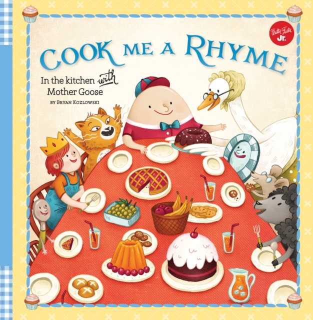 Cook Me a Rhyme : In the kitchen with Mother Goose, Spiral bound Book