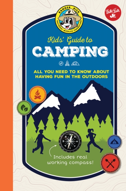 Ranger Rick Kids' Guide to Camping : All you need to know about having fun in the outdoors, Hardback Book