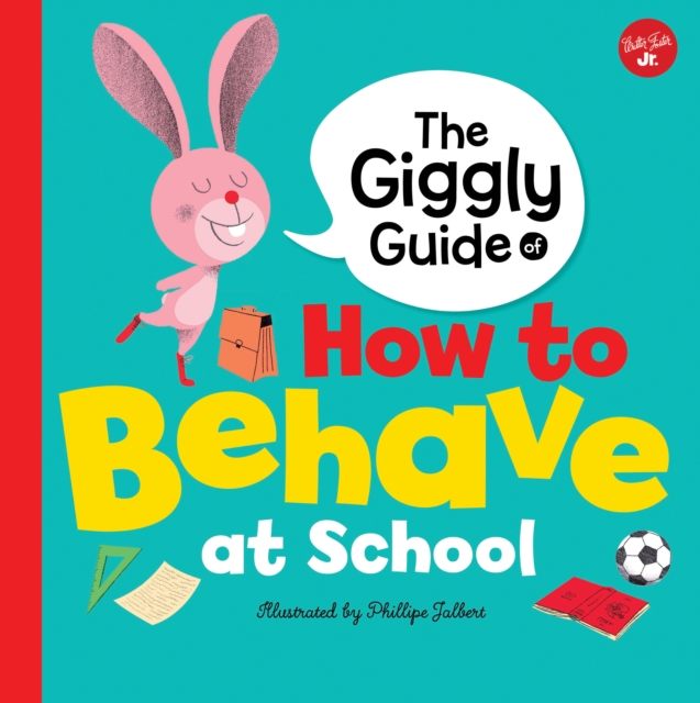 The Giggly Guide of How to Behave at School, Hardback Book
