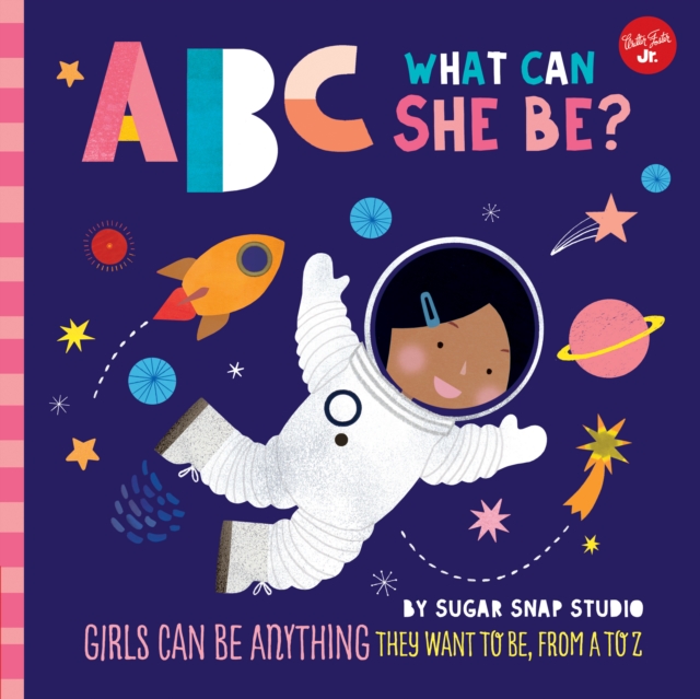 ABC for Me: ABC What Can She Be? : Girls can be anything they want to be, from A to Z, EPUB eBook